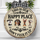 This Is My Happy Place Dont Mess It Up - Personalized Wood Sign