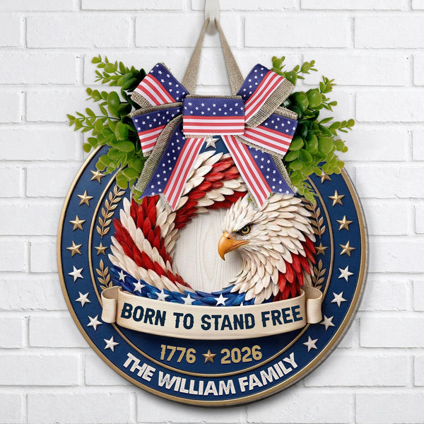 Born To Stand Free America Semiquincentennial Eagle Decor - Personalized Wood Sign