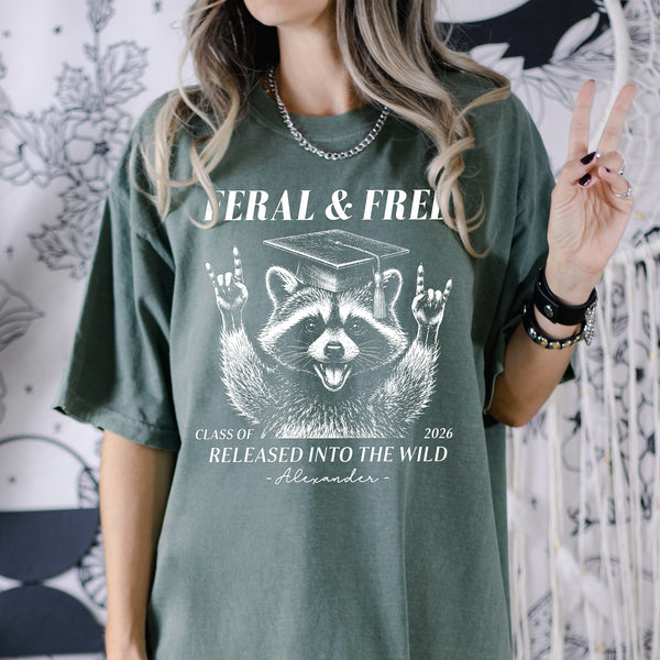 Feral And Free Tee Funny Graduation - Personalized Shirt | Custom Senior Graduation Party Graphic Tee