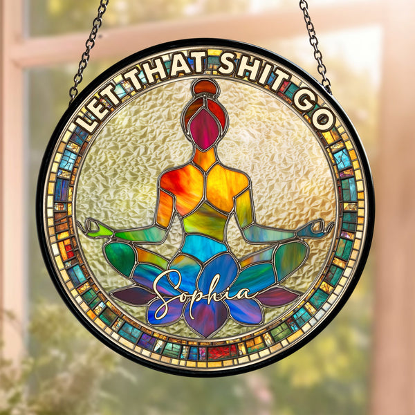 Let That Sh!T Go - Personalized Window Hanging Suncatcher