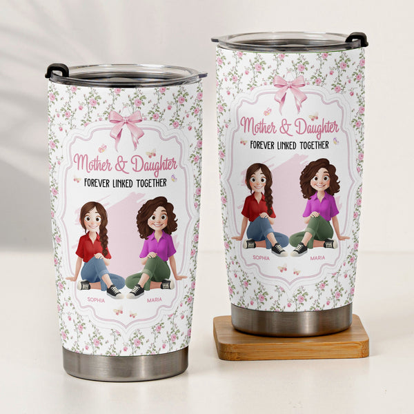 Mother & Daughter Forever Linked Together - Personalized Tumbler Cup
