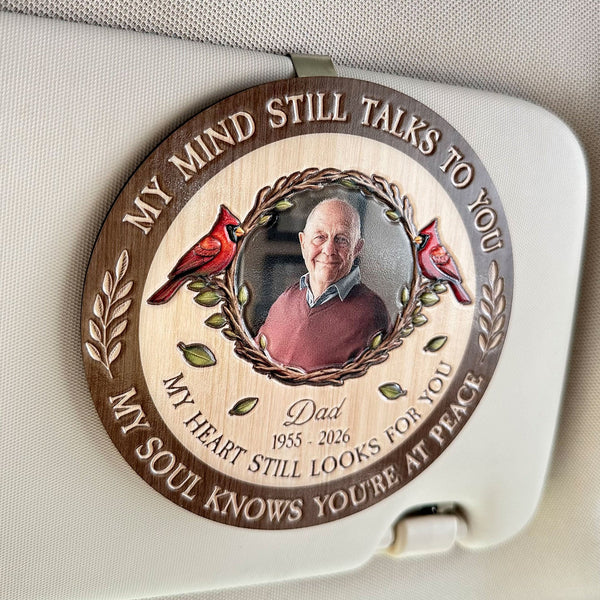 My Mind Still Talks To You And My Heart Still Looks For You - Personalized Car Visor Clip