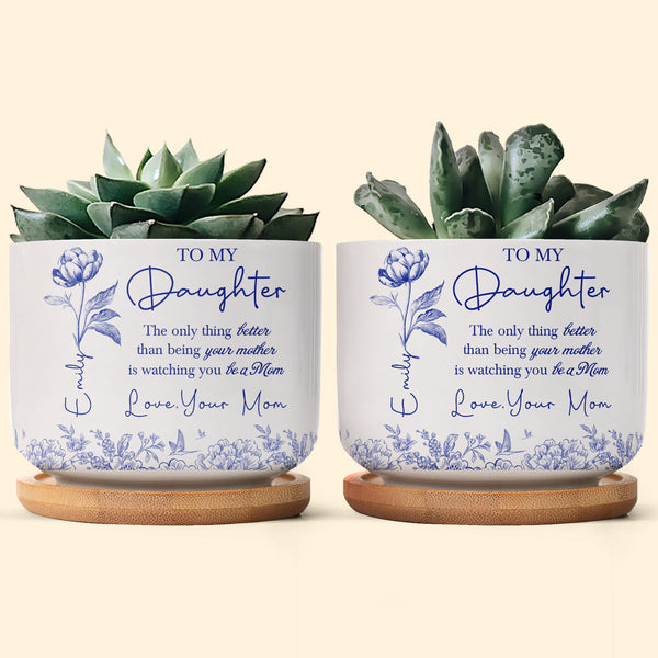 Watching Daughter Be A Mom Mother's Day Gift For Daughter - Personalized Ceramic Plant Pot