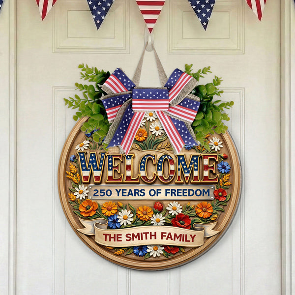 Welcome 250 Years Of Freedom - Personalized Wood Sign