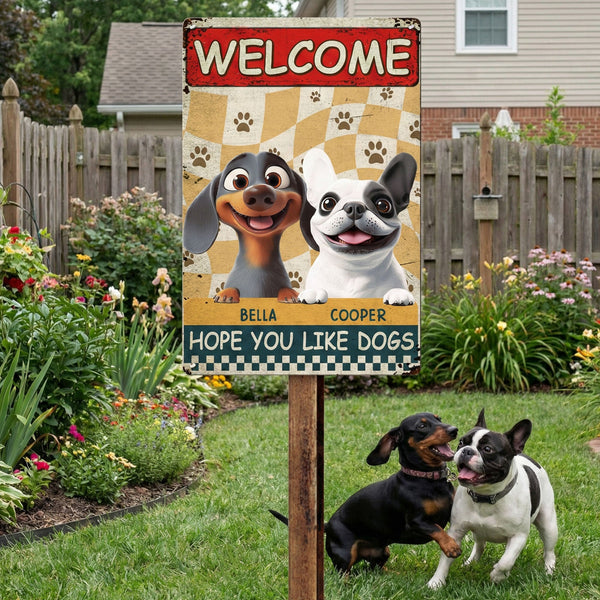 Welcome Hope You Like Dogs - Personalized Metal Sign