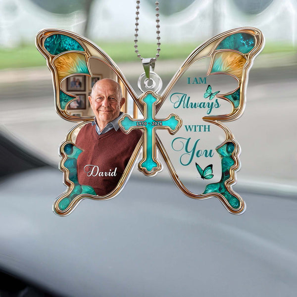 I Am Always With You – Personalized Memorial Car Ornament