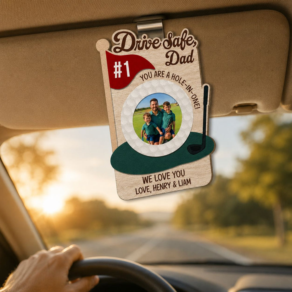 Drive Safe, Daddy Papa, You Are A Hole-In-One! - Father's Day Gift For Golf Dad - Personalized Car Visor Clip | Meaningful Golf Lover Gift