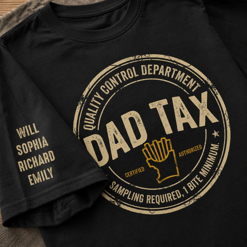 Dad Tax Up To 10 Kids' Names - Personalized Shirt