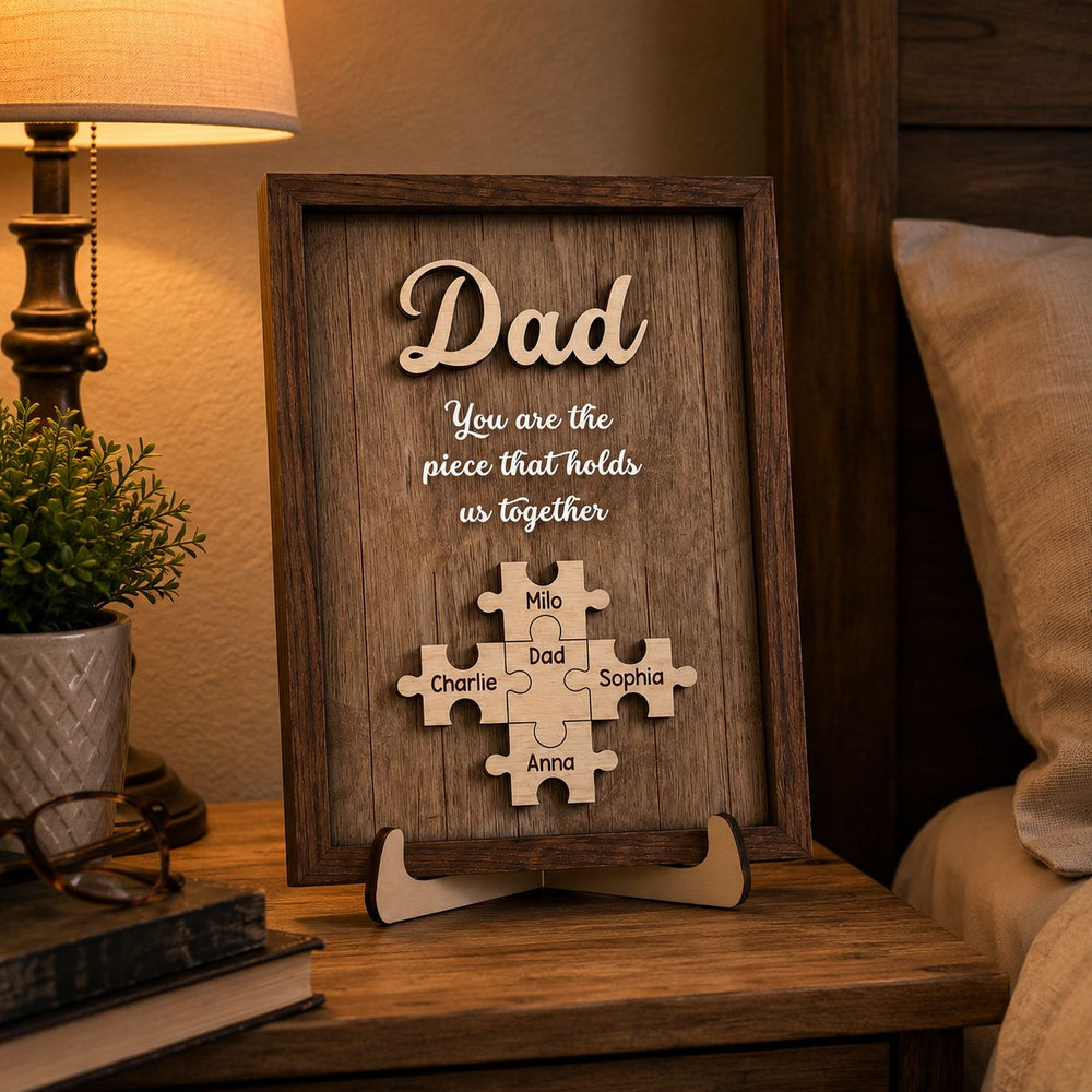 Dad You Are The Piece That Holds Us Together Father's Day Gift For Dad - Personalized Wooden Plaque | Meaningful Family Keepsake
