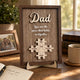 Dad You Are The Piece That Holds Us Together Father's Day Gift For Dad - Personalized Wooden Plaque | Meaningful Family Keepsake