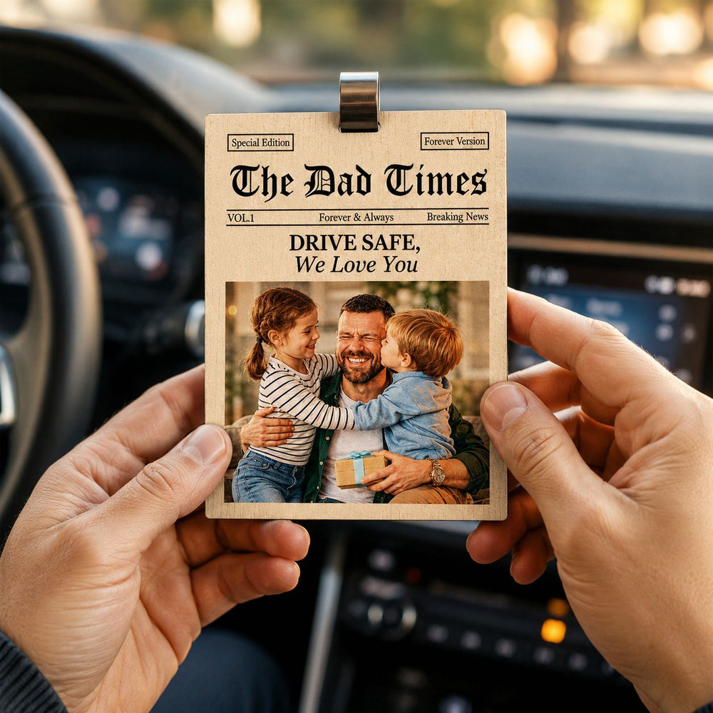 The Dad Times Drive Safe Daddy We Love You - Personalized Car Visor Clip