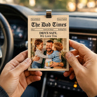 The Dad Times Drive Safe Daddy We Love You - Personalized Car Visor Clip