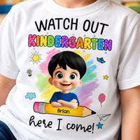 Watch Out Kindergarten Here I Come - Personalized Shirt | Cute Back To School Gift For Kids