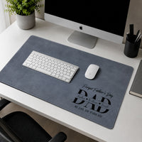 Father's Day Gifts, Dad Forget Father's Day We Love You Every Day - Desk Mat | Meaningful Dad Gift