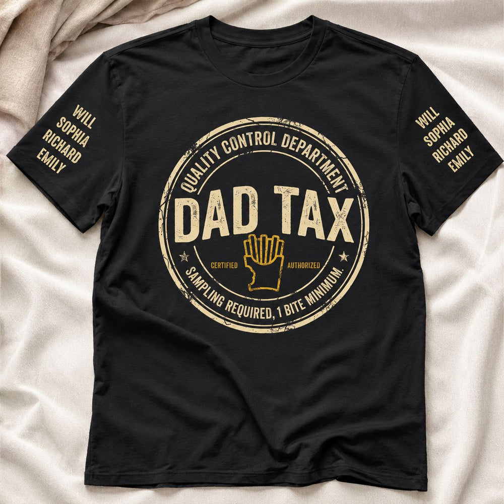 Dad Tax Up To 10 Kids' Names - Personalized Shirt