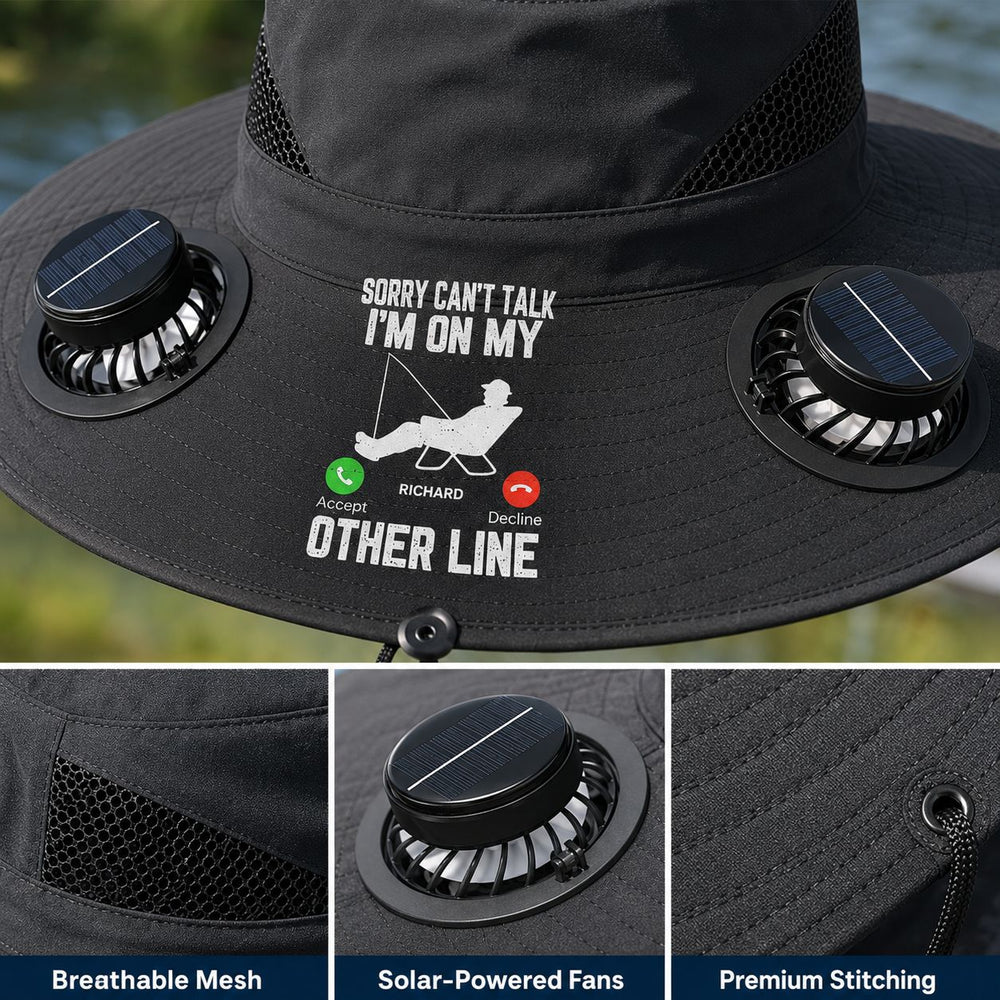 Sorry Can't Talk Fishing On My Other Line - Personalized Solar Fan Hat