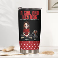 A Girl And Her Dog A Bond That Can't Be Broken - Personalized Tumbler