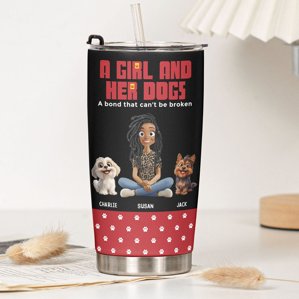 A Girl And Her Dog A Bond That Can't Be Broken - Personalized Tumbler