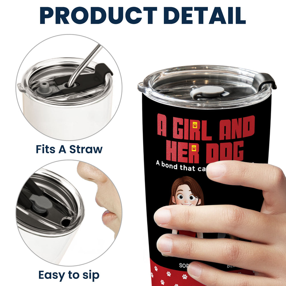 A Girl And Her Dog A Bond That Can't Be Broken - Personalized Tumbler