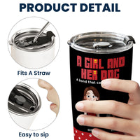 A Girl And Her Dog A Bond That Can't Be Broken - Personalized Tumbler