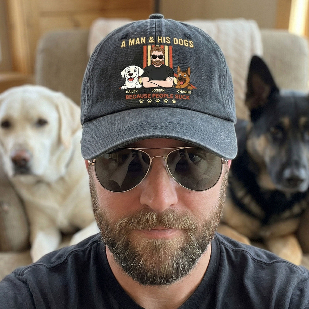 A Man And His Dog Because People Suck - Personalized Cap