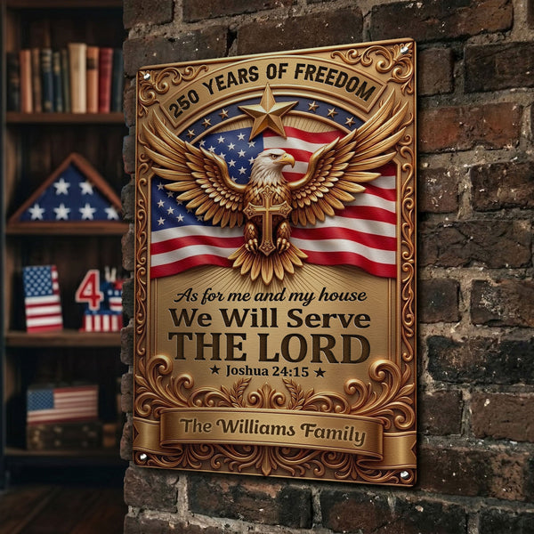 As For Me And My House We Will Serve The Lord 250Th USA - Personalized Metal Sign