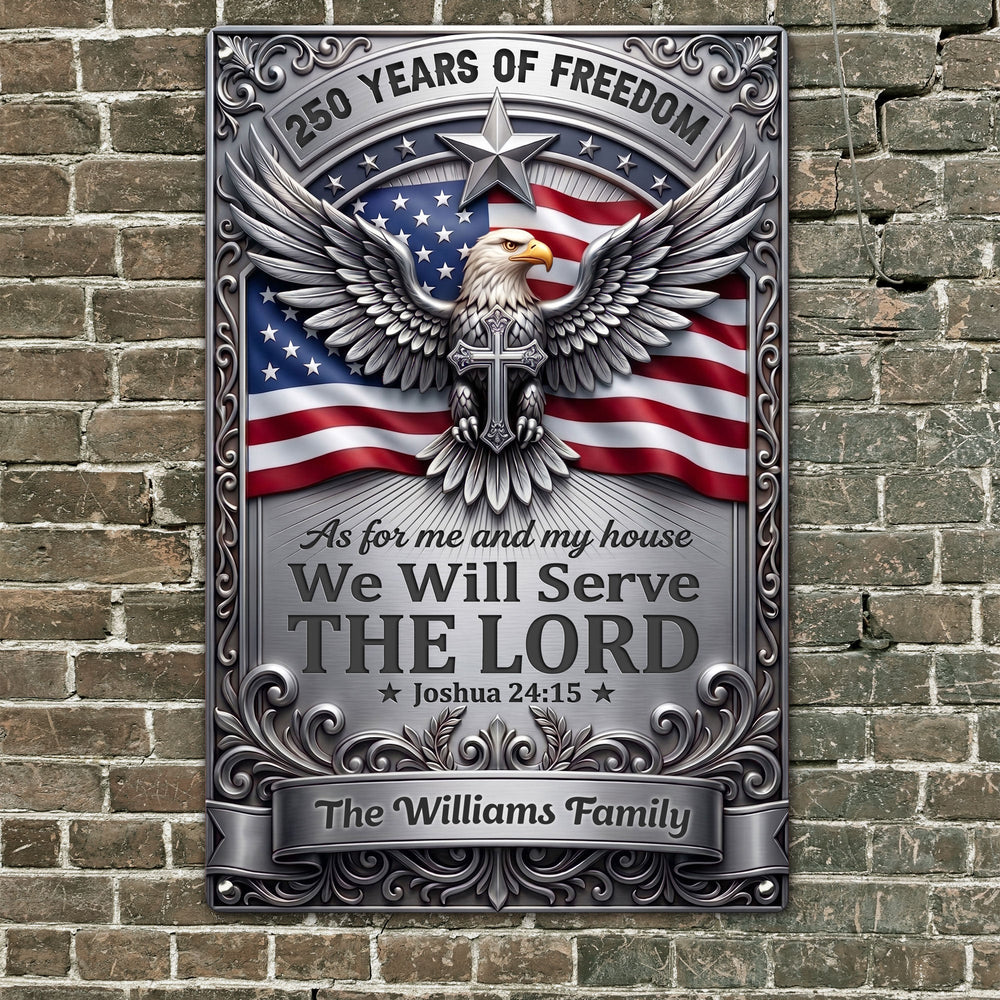 As For Me And My House We Will Serve The Lord 250Th USA - Personalized Metal Sign