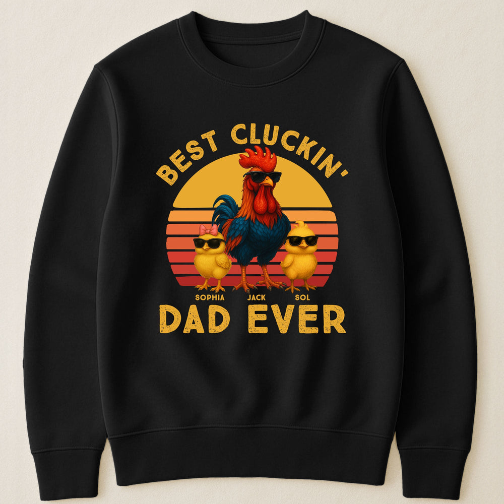 Father's Day Gifts, Best Cluckin' Dad Ever - Funny Father's Day Gifts - Personalized Shirt