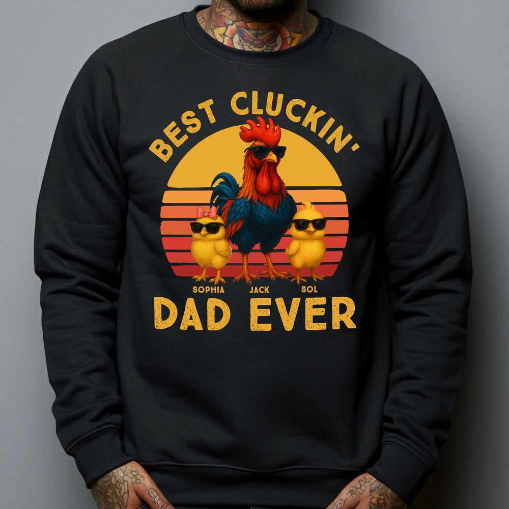 Father's Day Gifts, Best Cluckin' Dad Ever - Funny Father's Day Gifts - Personalized Shirt