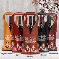 Besties Are Like A Glass Of Wine - Personalized Leather Wine Bag