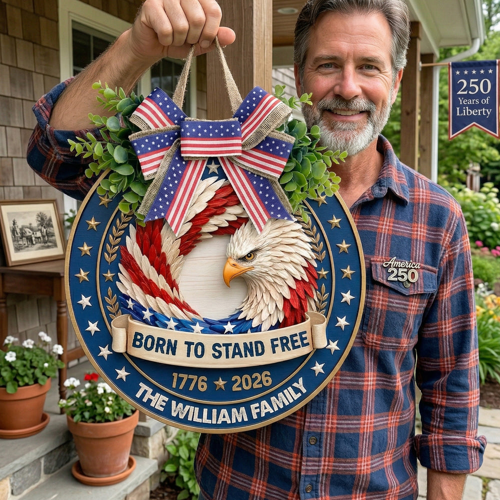 Born To Stand Free America Semiquincentennial Eagle Decor - Personalized Wood Sign