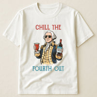 Chill The Fourth Out - Personalized Shirt