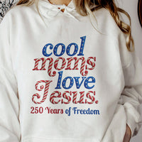 Cool Moms Love Jesus 250Th Birthday America - Personalized Shirt