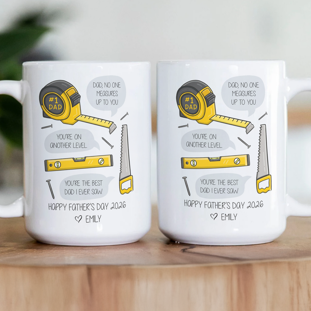 Dad, No One Measures Up To You - Personalized Mug
