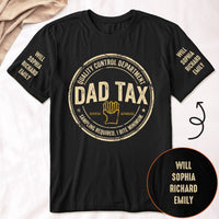 Dad Tax Up To 10 Kids' Names - Personalized Shirt