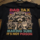 Dad Tax Making Sure It's Not Poison, Funny Dad Gifts - Personalized Shirt