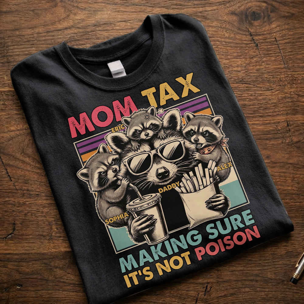 Dad Tax Making Sure It's Not Poison, Funny Dad Gifts - Personalized Shirt
