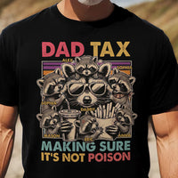 Dad Tax Making Sure It's Not Poison, Funny Dad Gifts - Personalized Shirt