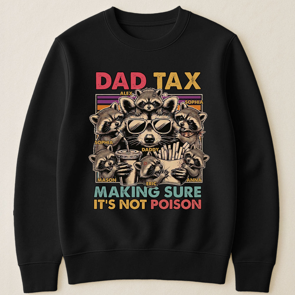 Dad Tax Making Sure It's Not Poison, Funny Dad Gifts - Personalized Shirt