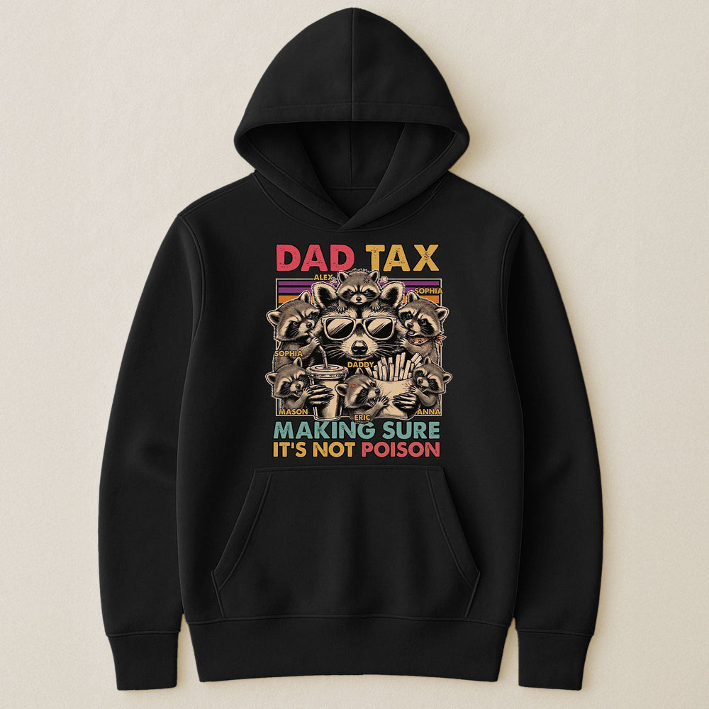 Dad Tax Making Sure It's Not Poison, Funny Dad Gifts - Personalized Shirt