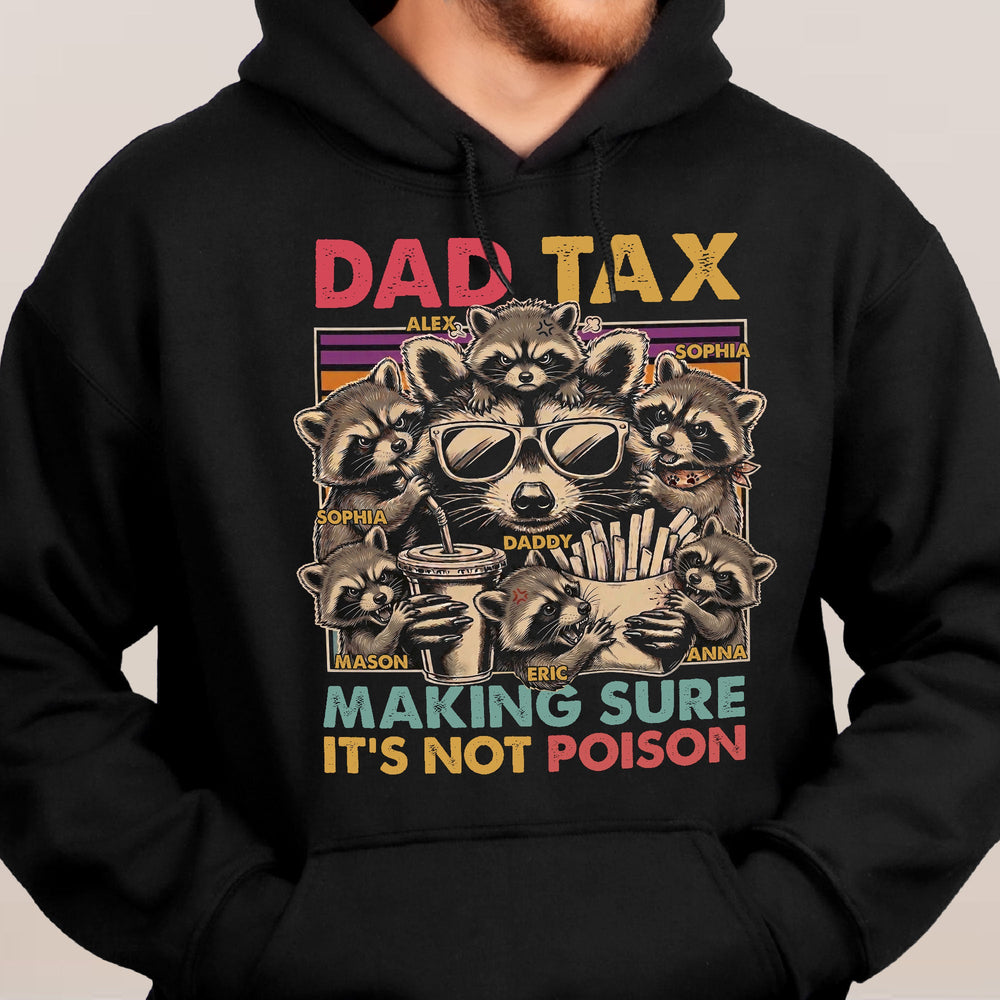 Dad Tax Making Sure It's Not Poison - Personalized Shirt