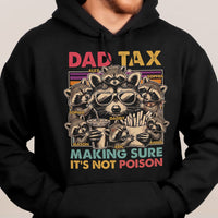 Dad Tax Making Sure It's Not Poison - Personalized Shirt