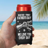 Dear Dad, Forget Father’s Day We Love You Every Day - Personalized Can Cooler