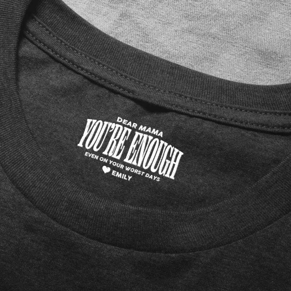 Dear Mama You're Enough - Personalized Shirt