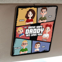 Father's Day Gifts, Drive Safe Daddy We Love You - Personalized Wooden Car Visor Clip