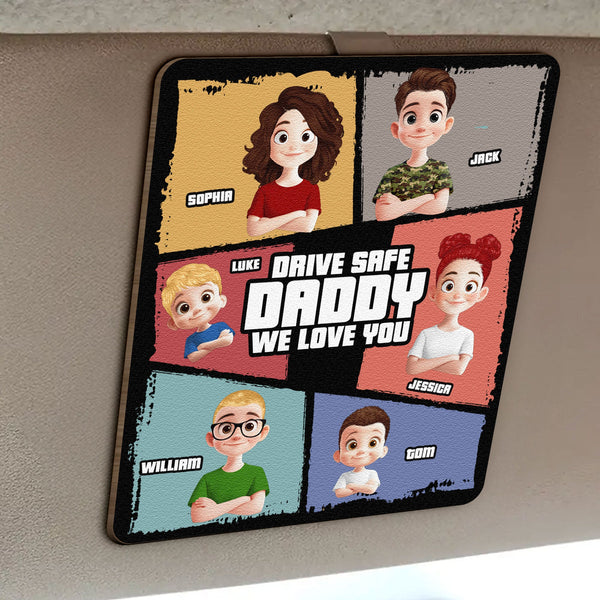 Father's Day Gifts, Drive Safe Daddy We Love You - Personalized Wooden Car Visor Clip