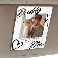 Drive Safe Daddy I Love You - Personalized Acrylic Photo Visor Clip