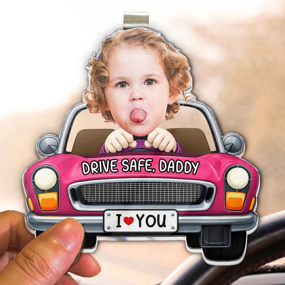 Drive Safe, Daddy, Papa, Mommy, Uncle - Upload Cute Kid's Photo - Personalized Acrylic Visor Clip