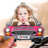 Drive Safe, Daddy, Papa, Mommy, Uncle - Upload Cute Kid's Photo - Personalized Acrylic Visor Clip