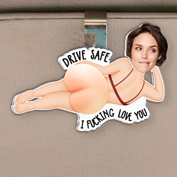 Drive Safe I Fcking Love You - Personalized Squishy Car Visor Clip, Funny Gift for Him